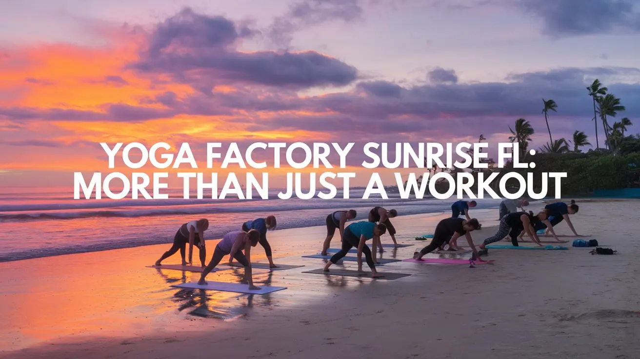 Yoga Factory Sunrise FL: More Than Just a Workout